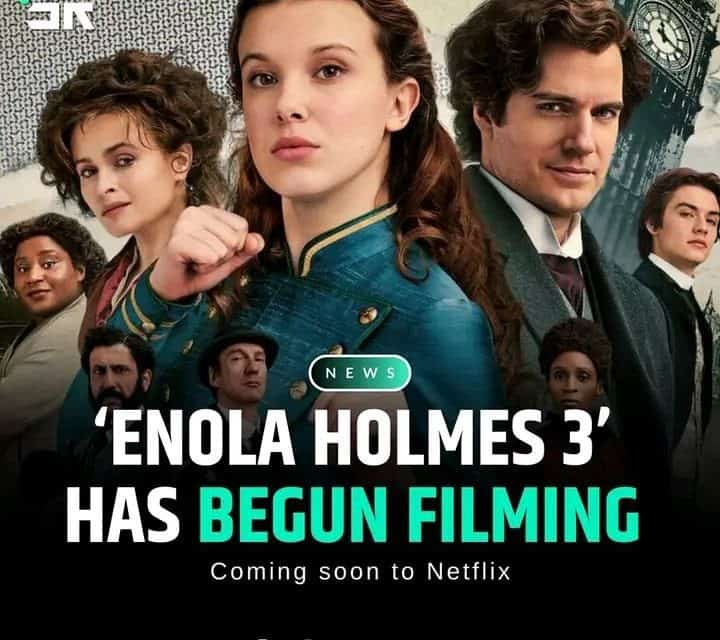 Dreharbeiten zu Enola Holmes 3 gestartet: Neuigkeiten & Meinungen