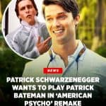 Patrick Schwarzenegger und die Neuinterpretation in Berlin